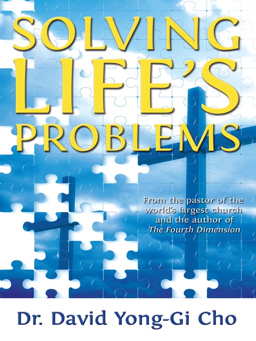 Title details for Solving Life's Problems by David Yonggi Cho - Available